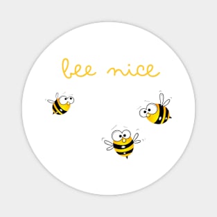 Bee nice Magnet